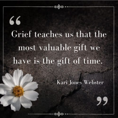891132011-grief-teaches-us-that-the-most-valuable-gift-we-have-is-the-gift-of-time